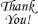 XL-325 Thank You